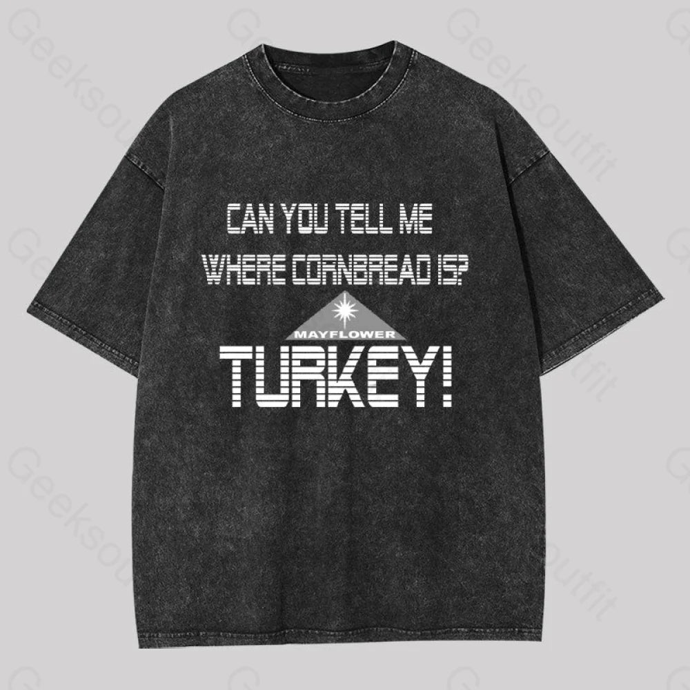 Cornbread? Turkey! Geek Washed T-shirt