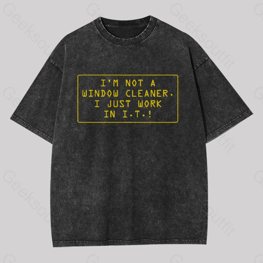 I'm Not a Window Cleaner Washed T-shirt