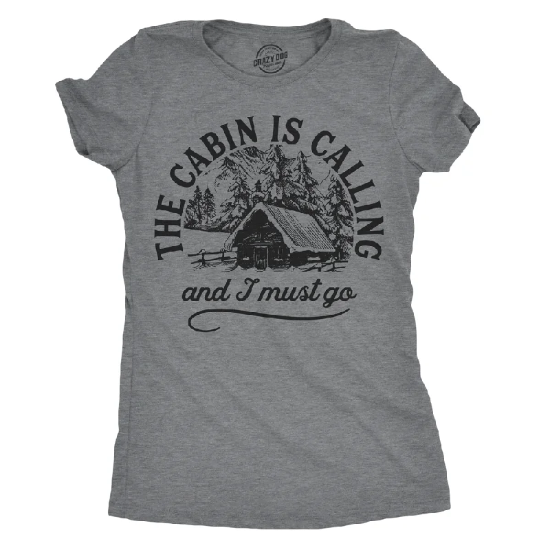 The Cabin Is Calling Women's T Shirt