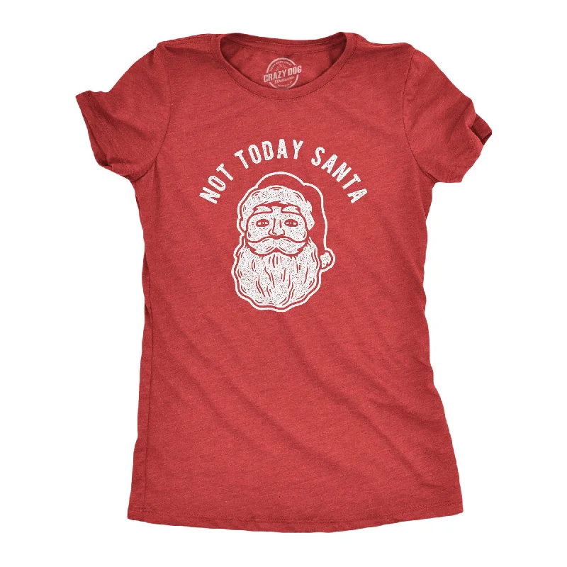 Not Today Santa Women's T Shirt