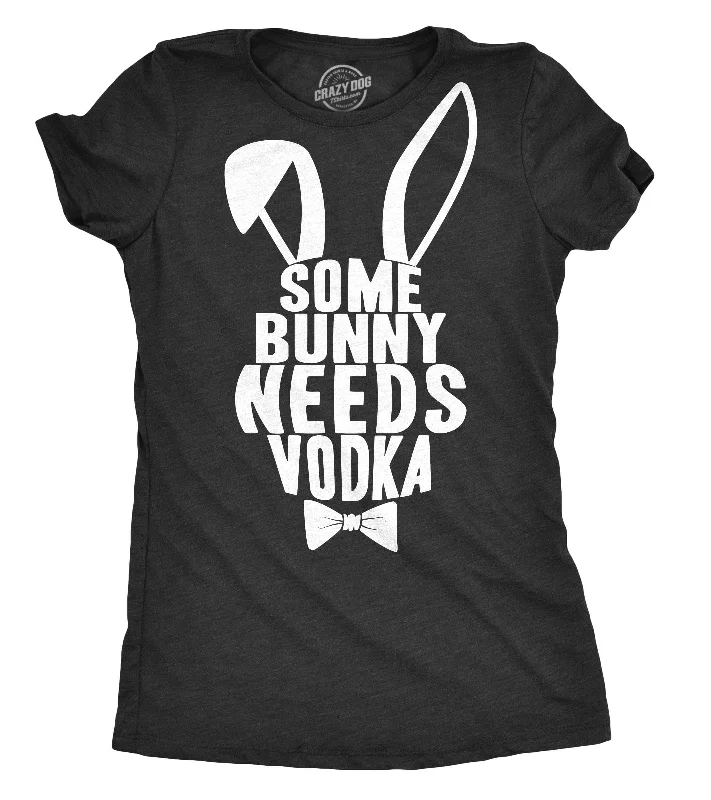 Some Bunny Needs Vodka Women's T Shirt