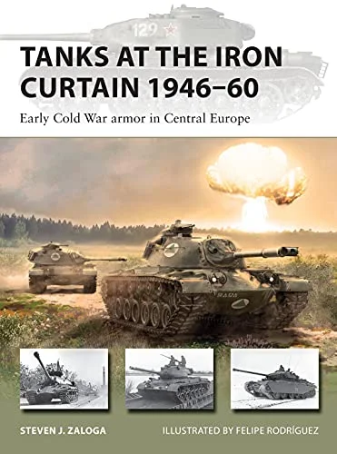 Tanks At The Iron Curtain 1946-60