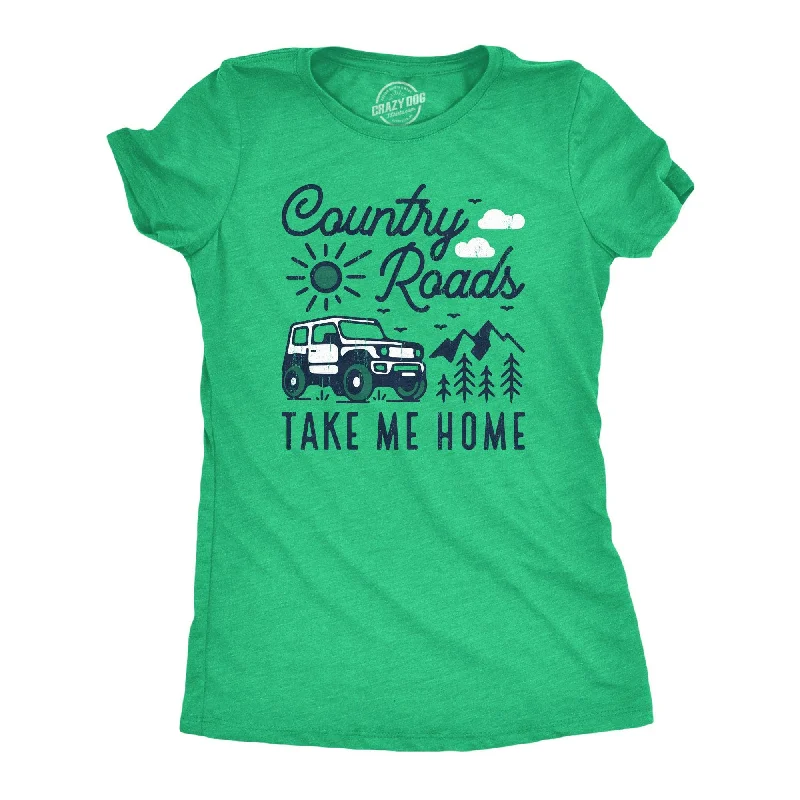 Country Roads Take Me Home Women's T Shirt